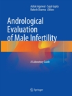 Andrological Evaluation of Male Infertility : A Laboratory Guide - Book