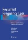 Recurrent Pregnancy Loss : Evidence-Based Evaluation, Diagnosis and Treatment - Book