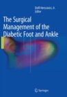 The Surgical Management of the Diabetic Foot and Ankle - Book