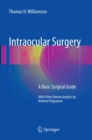Intraocular Surgery : A Basic Surgical Guide - Book