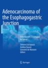 Adenocarcinoma of the Esophagogastric Junction : From Barrett's Esophagus to Cancer - Book