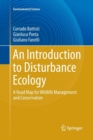 An Introduction to Disturbance Ecology : A Road Map for Wildlife Management and Conservation - Book