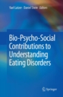 Bio-Psycho-Social Contributions to Understanding Eating Disorders - Book