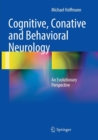 Cognitive, Conative and Behavioral Neurology : An Evolutionary Perspective - Book
