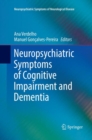 Neuropsychiatric Symptoms of Cognitive Impairment and Dementia - Book