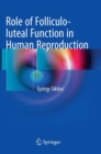 Role of Folliculo-luteal Function in Human Reproduction - Book