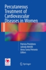 Percutaneous Treatment of Cardiovascular Diseases in Women - Book