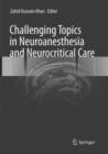 Challenging Topics in Neuroanesthesia and Neurocritical Care - Book