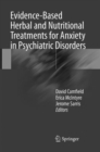 Evidence-Based Herbal and Nutritional Treatments for Anxiety in Psychiatric Disorders - Book