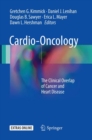 Cardio-Oncology : The Clinical Overlap of Cancer and Heart Disease - Book