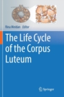 The Life Cycle of the Corpus Luteum - Book