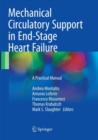 Mechanical Circulatory Support in End-Stage Heart Failure : A Practical Manual - Book