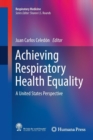 Achieving Respiratory Health Equality : A United States Perspective - Book