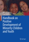 Handbook on Positive Development of Minority Children and Youth - Book