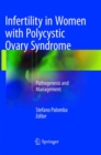 Infertility in Women with Polycystic Ovary Syndrome : Pathogenesis and Management - Book