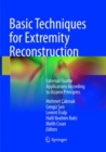 Basic Techniques for Extremity Reconstruction : External Fixator Applications According to Ilizarov Principles - Book