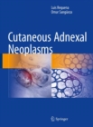 Cutaneous Adnexal Neoplasms - Book