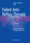 Failed Anti-Reflux Therapy : Analysis of Causes and Principles of Treatment - Book
