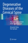 Degenerative Diseases of the Cervical Spine : Therapeutic Management in the Subaxial Section - Book