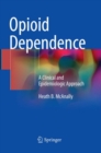 Opioid Dependence : A Clinical and Epidemiologic Approach - Book