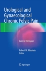 Urological and Gynaecological Chronic Pelvic Pain : Current Therapies - Book