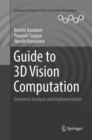 Guide to 3D Vision Computation : Geometric Analysis and Implementation - Book