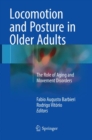 Locomotion and Posture in Older Adults : The Role of Aging and Movement Disorders - Book