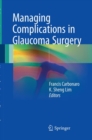 Managing Complications in Glaucoma Surgery - Book