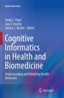 Cognitive Informatics in Health and Biomedicine : Understanding and Modeling Health Behaviors - Book