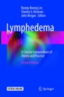 Lymphedema : A Concise Compendium of Theory and Practice - Book