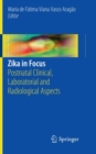 Zika in Focus : Postnatal Clinical, Laboratorial and Radiological Aspects - Book