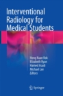 Interventional Radiology for Medical Students - Book