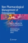 Non-Pharmacological Management of Osteoporosis : Exercise, Nutrition, Fall and Fracture Prevention - Book