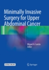 Minimally Invasive Surgery for Upper Abdominal Cancer - Book