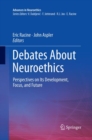 Debates About Neuroethics : Perspectives on Its Development, Focus, and Future - Book