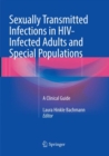 Sexually Transmitted Infections in HIV-Infected Adults and Special Populations : A Clinical Guide - Book