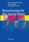 Reconstructing the War Injured Patient - Book