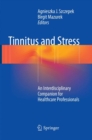 Tinnitus and Stress : An Interdisciplinary Companion for Healthcare Professionals - Book