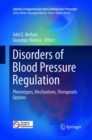 Disorders of Blood Pressure Regulation : Phenotypes, Mechanisms, Therapeutic Options - Book