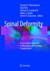 Spinal Deformity : A Case-Based Approach to Managing and Avoiding Complications - Book
