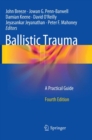 Ballistic Trauma : A Practical Guide - Book