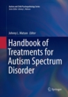 Handbook of Treatments for Autism Spectrum Disorder - Book