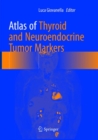 Atlas of Thyroid and Neuroendocrine Tumor Markers - Book