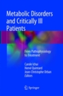 Metabolic Disorders and Critically Ill Patients : From Pathophysiology to Treatment - Book