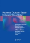 Mechanical Circulatory Support for Advanced Heart Failure : A Texas Heart Institute/Baylor College of Medicine Approach - Book