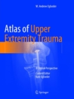 Atlas of Upper Extremity Trauma : A Clinical Perspective - Book