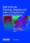 Right Ventricular Physiology, Adaptation and Failure in Congenital and Acquired Heart Disease - Book