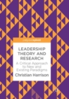 Leadership Theory and Research : A Critical Approach to New and Existing Paradigms - Book