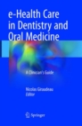 e-Health Care in Dentistry and Oral Medicine : A Clinician’s Guide - Book