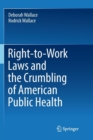 Right-to-Work Laws and the Crumbling of American Public Health - Book